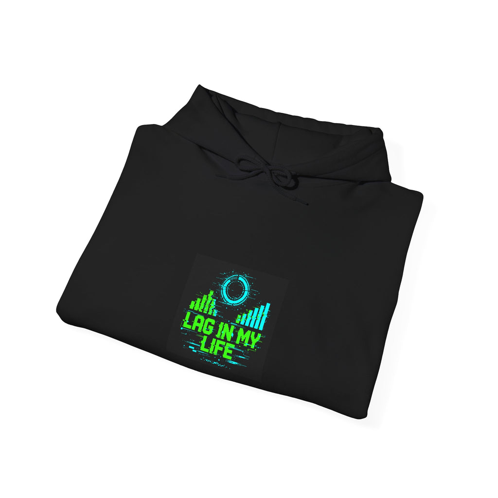 Lag in My Life Hoodie